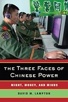The Three Faces of Chinese Power: Might, Money, and Minds