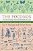The Poconos: An Illustrated Natural History Guide, Revised and Expanded Edition