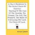 A Year's Residence In The United States Of America: Treating Of The Face Of The Country,... by William Cobbett