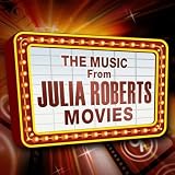 Music From Julia Roberts Movies