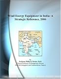 Wind Energy Equipment in India: A Strategic Reference, 2006