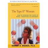 TheTypeE*Woman:HowtoOvercometheStressofBeingEverythingtoEverybody