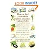 How to Feed Your Whole Family a Healthy Balanced Diet, with Very Little Money and Hardly Any Time, Even If You Have a Tiny Kitchen, Only Three ... - Unless You Count the Garlic Crusher...