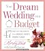 Your Dream Wedding on a Budget: 47 Cost-Cutting Secrets from America's Favorite Wedding Planner (Workman Shorts) by Mindy Weiss, Lisbeth Levine