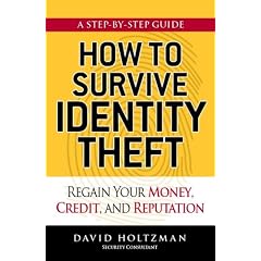 How to Survive Identity Theft: Regain Your Money, Credit, and Reputation (Step By Step Guide)