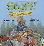 Stuff!: Reduce, Reuse, Recycle