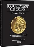 100 Greatest U.S. Coins, 4th Edition