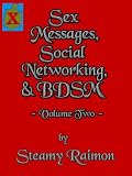 Sex Messages, Social Networking & BDSM (Exploration in the Building of Passion while Entering the BDSM World) (