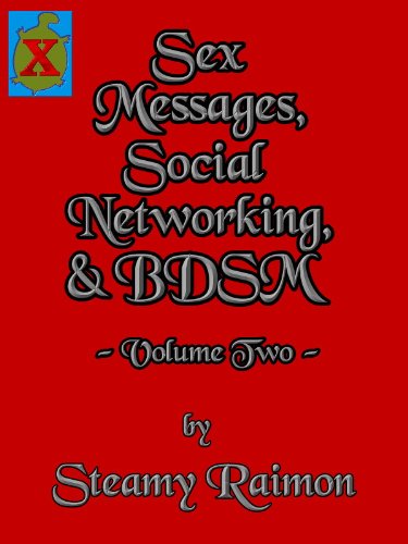 Sex Messages, Social Networking & BDSM (Exploration in the Building of Passion while Entering the BDSM World) (