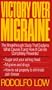 Victory over Migraine: The Breakthrough Study That Explains What Causes It and How It Can Be Completely Prevented Through Diet (Owl Books)