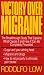 Victory over Migraine: The Breakthrough Study That Explains What Causes It and How It Can Be Completely Prevented Through Diet (Owl Books)