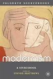 Modernism: A Sourcebook (Palgrave Sourcebooks)