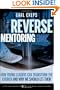 Reverse Mentoring: How Young Leaders Can Transform the Church and Why We Should Let Them (Jossey-Bass Leadership Network Series)
