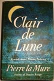 Clair de lune: A novel about Claude Debussy