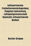 Luftsportverein: Freiballonverein Augsburg, Flugplatz Spitzerberg, Luftsportgemeinschaft Bayreuth, Luftsportverein Borken - 