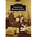 Nashville Broadcasting, TN (IMG) (Images of America (Arcadia Publishing))
