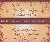 An Hour to Live, an Hour to Love: The True Story of the Best Gift Ever Given