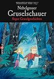 Nebelgrauer Gruselschauer - Super Gruselgeschichten - Manfred Mai