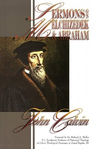 Sermons on Melchizedek & Abraham