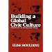 Building a Global Civic Culture: Education for an Interdependent World (Peace and Conflict Resolution)