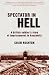 Spectator In Hell: A British Soldier's Extraordinary Story of Imprisonment in Auschwitz