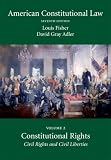 American Constitutional Law: Volume Two, Constitutional Rights: Civil Rights and Civil Liberties, Seventh Edition