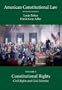 American Constitutional Law: Volume Two, Constitutional Rights: Civil Rights and Civil Liberties, Seventh Edition