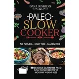 paleo slow cooker 40 delicious gluten free paleo slow cooker recipes to kick start weight loss