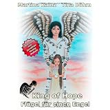 Fl�gel f�r einen Engel: King of Hopevon "Martina Kainz"