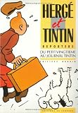 Hergé et Tintin reporters: Du Petit vingtième au Journal Tintin