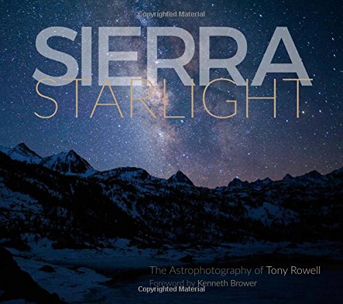 sierra starlight the astrophotography of tony rowell