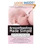 Breastfeeding Made Simple: Seven Natural Laws for Nursing Mothers