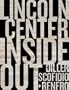 Lincoln Center Inside Out: An Architectural Account