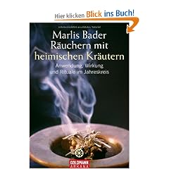 R�uchern mit heimischen Kr�utern: Anwendung, Wirkung und Rituale im Jahreskreis