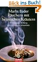 R�uchern mit heimischen Kr�utern: Anwendung, Wirkung und Rituale im Jahreskreis
