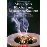 R�uchern mit heimischen Kr�utern: Anwendung, Wirkung und Rituale im Jahreskreisvon "Marlis Bader"