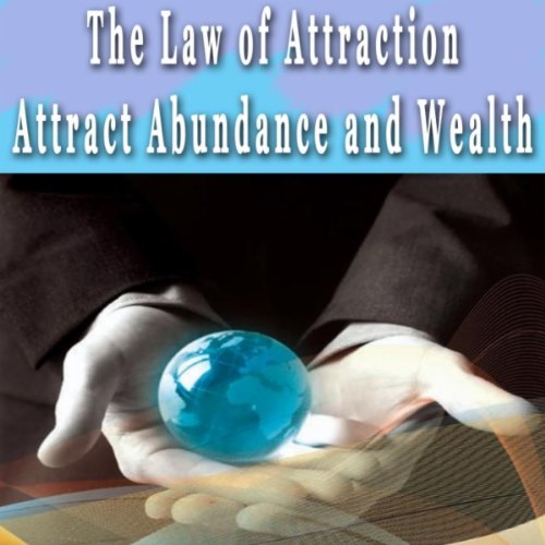 Law Of Attraction Wealth and Abundance