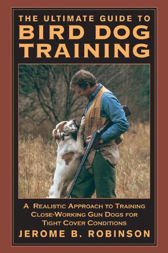 The Ultimate Guide to Bird Dog Training: A Realistic 