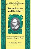 Romantic Actors and Bardolatry (Studies in Shakespeare)