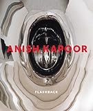 Anish Kapoor: Flashback