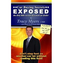 Car Buying Secrets Exposed - The Dirty Little Tricks of a Used Car Dealer