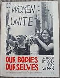 Women Unite: Our Bodies, Ourselves: A Book by and For Women