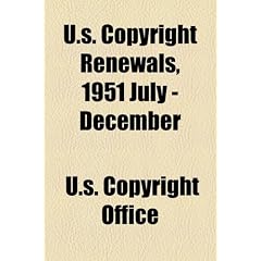 U.S. Copyright Renewals, 1951 July - December