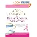 A Cup of Comfort for Breast Cancer Survivors: Inspiring stories of courage and triumph