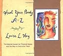 Heal Your Body A-Z: The Mental Causes for Physical Illness and the Way to Overcome Them