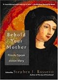 Behold Your Mother: Priests Speak about Mary