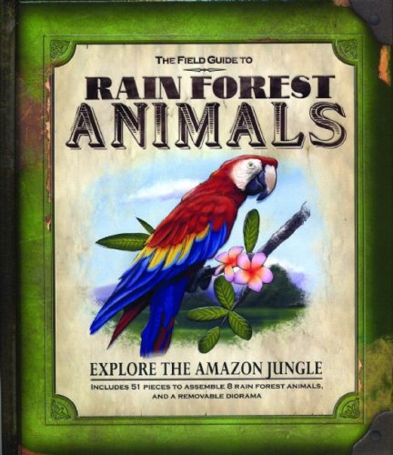The Field Guide to Rain Forest Animals: Explore the Amazon Jungle (Field Guides)