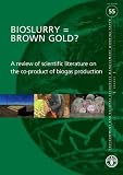 Bioslurry = brown gold? : a review of scientific literature on the co-product of biogas production