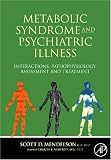 Metabolic Syndrome and Psychiatric Illness: Interactions, Pathophysiology, Assessment & Treatment