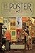 The Poster: Art, Advertising, Design, and Collecting, 1860s-1900s (Interfaces: Studies in Visual Culture)